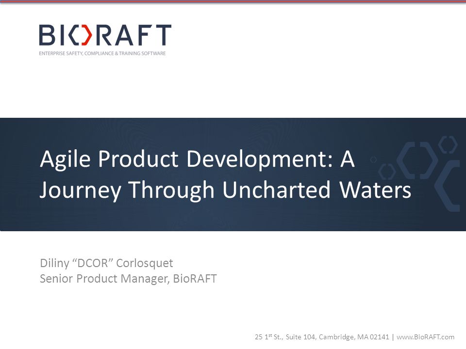 25 1 st St., Suite 104, Cambridge, MA | Agile Product Development: A  Journey Through Uncharted Waters Diliny DCOR Corlosquet Senior. - ppt  download