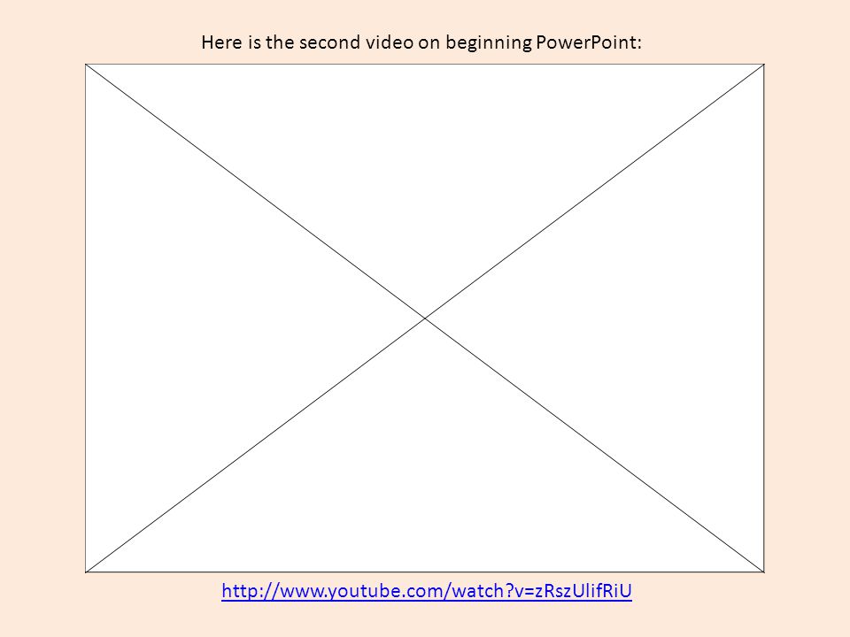 v=zRszUlifRiU Here is the second video on beginning PowerPoint: