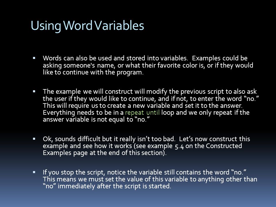 Using Word Variables Words can also be used and stored into variables.