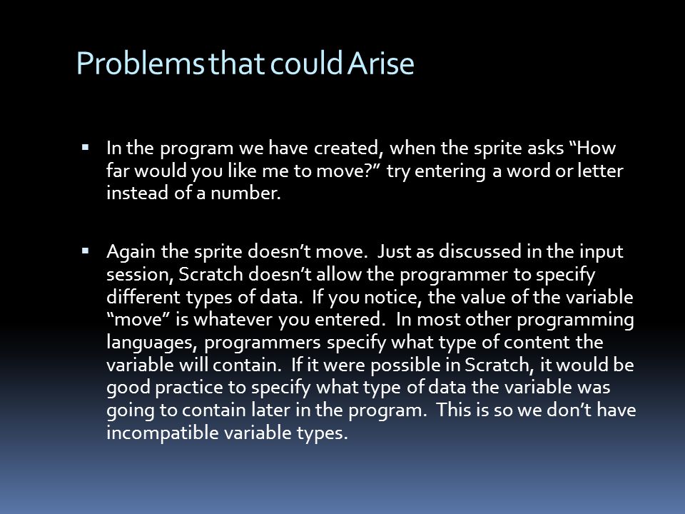 Problems that could Arise In the program we have created, when the sprite asks How far would you like me to move.