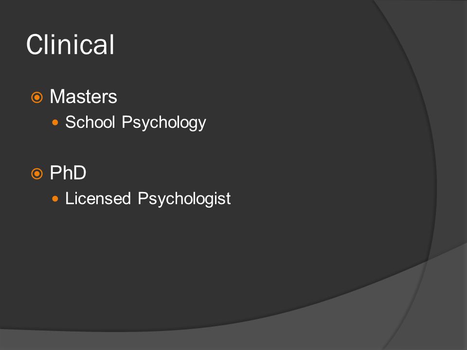 Clinical Masters School Psychology PhD Licensed Psychologist