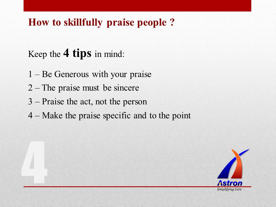 4 How to skillfully praise people .