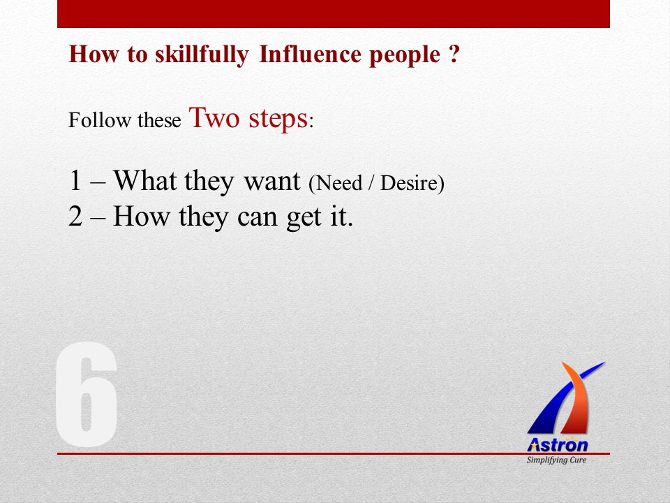 6 How to skillfully Influence people .