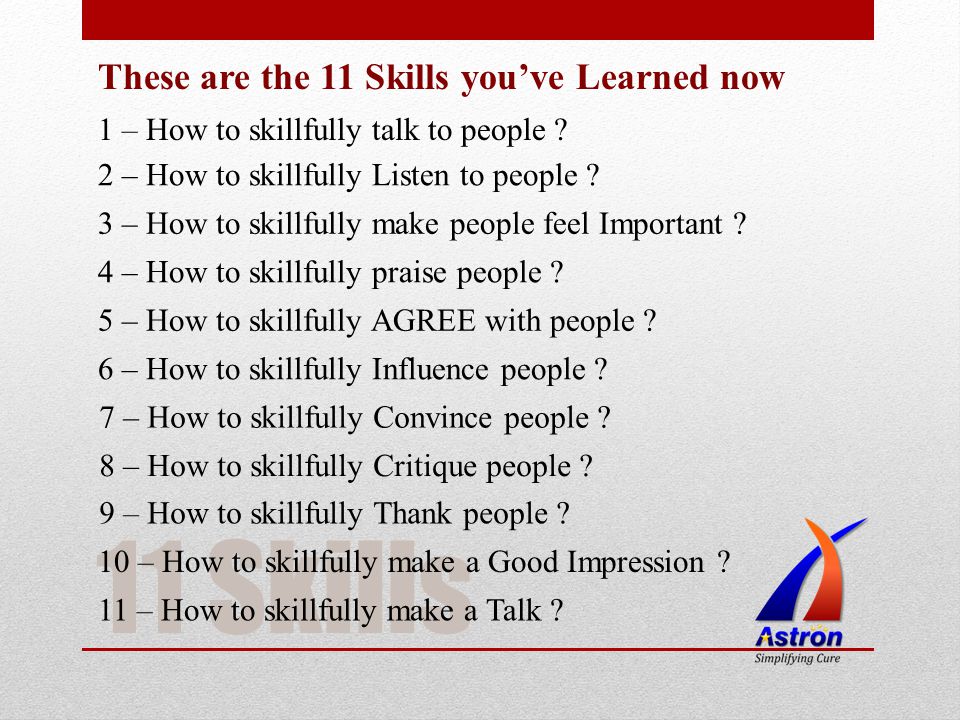 11 Skills These are the 11 Skills youve Learned now 1 – How to skillfully talk to people .