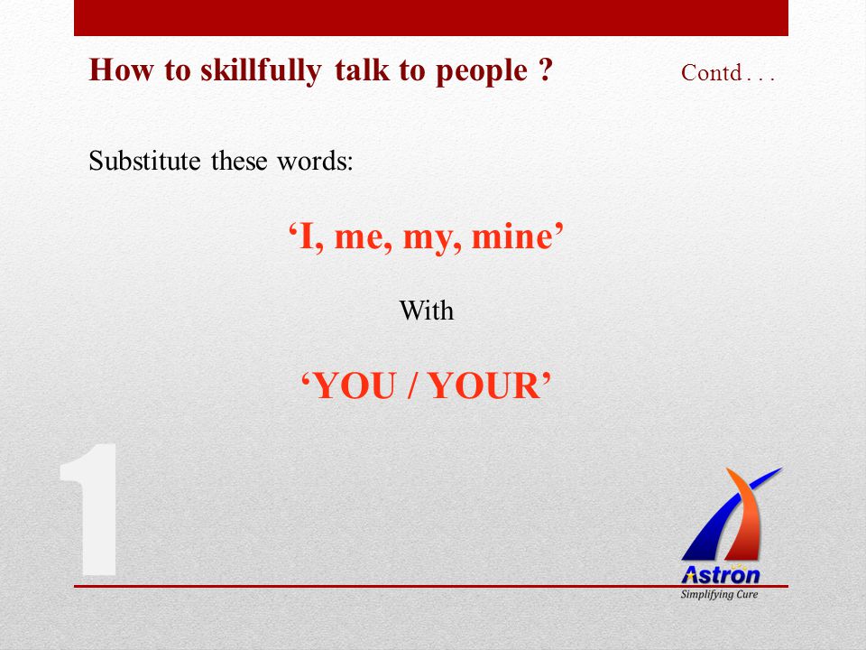 How to skillfully talk to people . Contd...