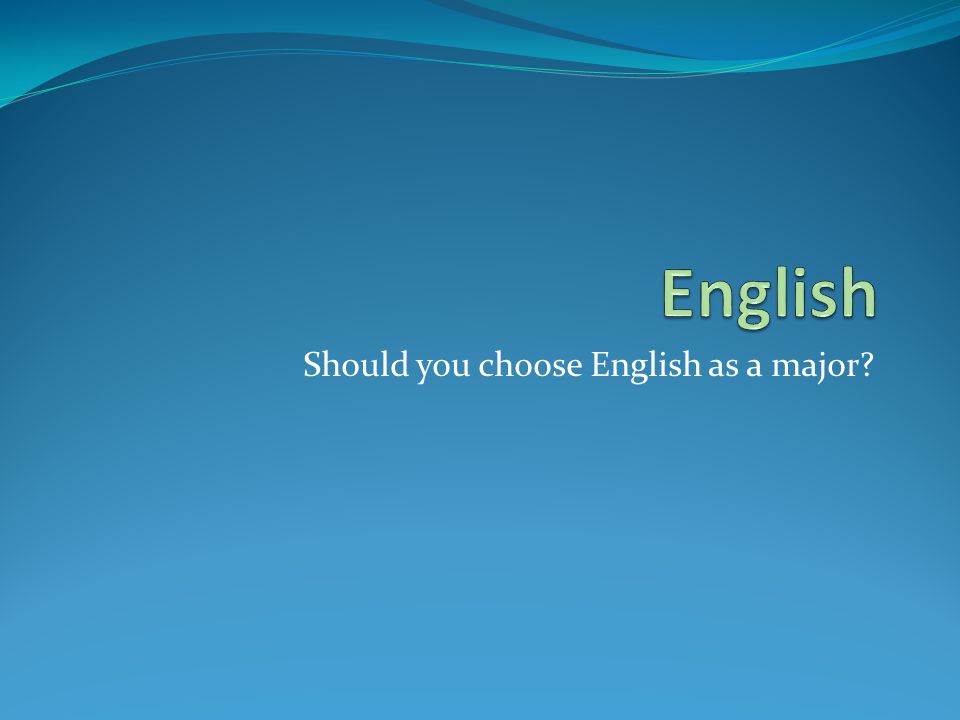 Should you choose English as a major