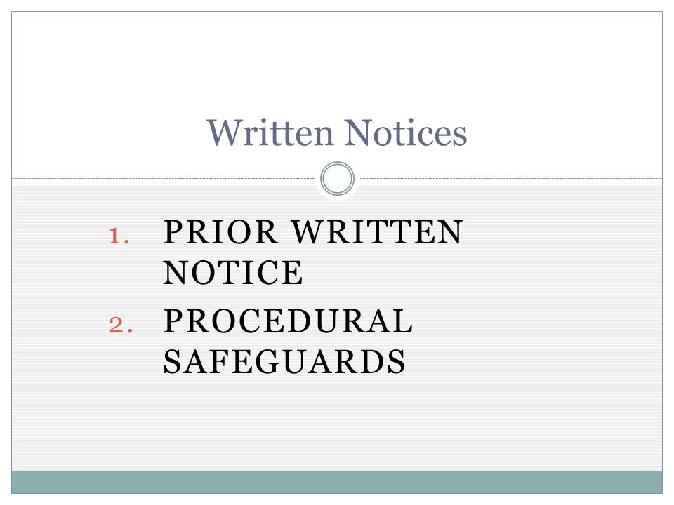 1. PRIOR WRITTEN NOTICE 2. PROCEDURAL SAFEGUARDS Written Notices