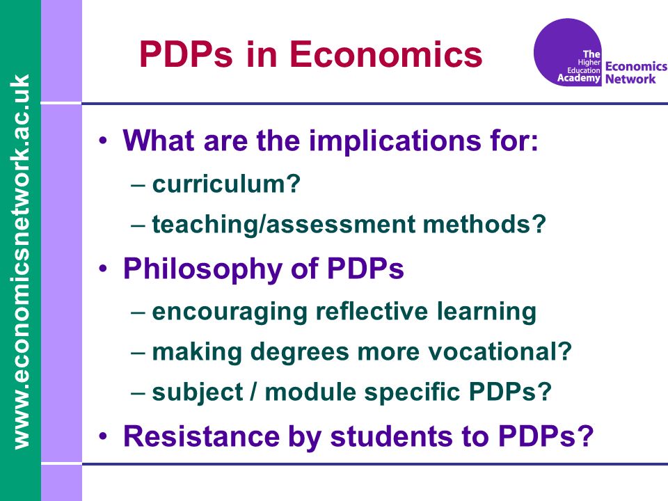 PDPs in Economics What are the implications for: –curriculum.
