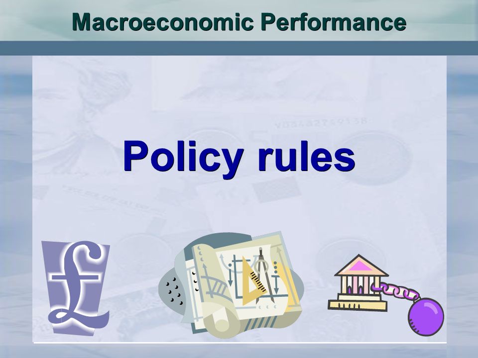Macroeconomic Performance Policy rules