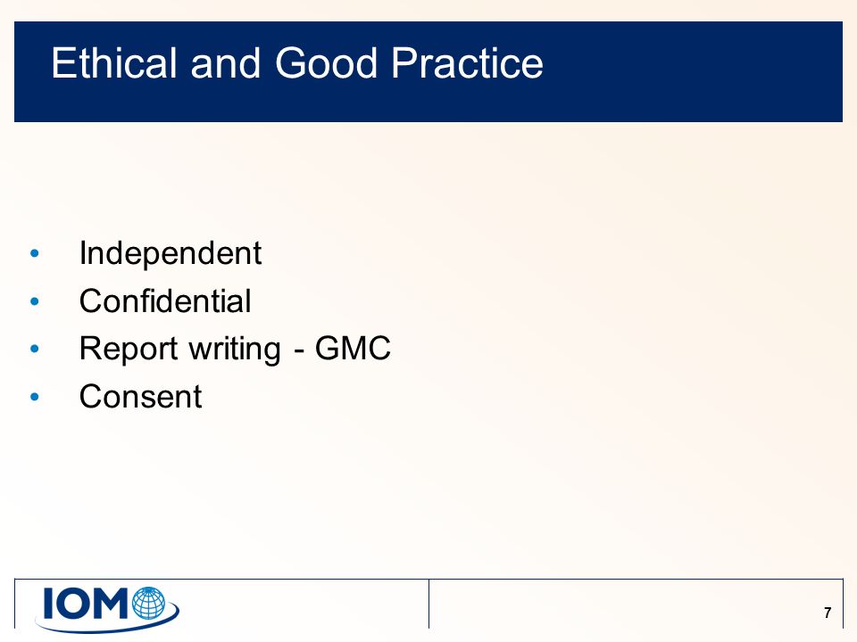 7 Ethical and Good Practice Independent Confidential Report writing - GMC Consent