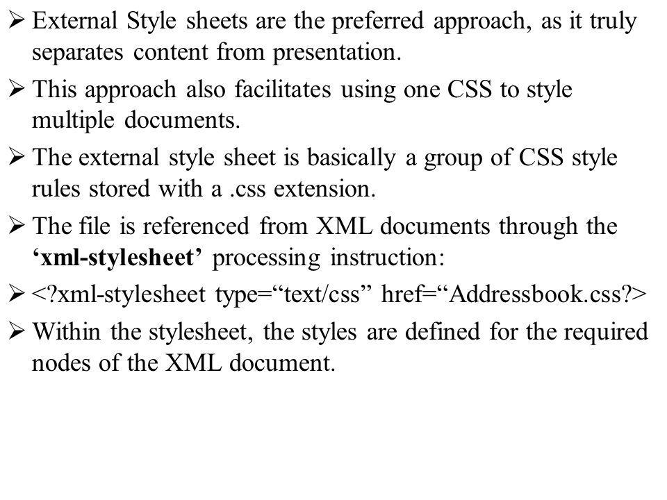 External Style sheets are the preferred approach, as it truly separates content from presentation.
