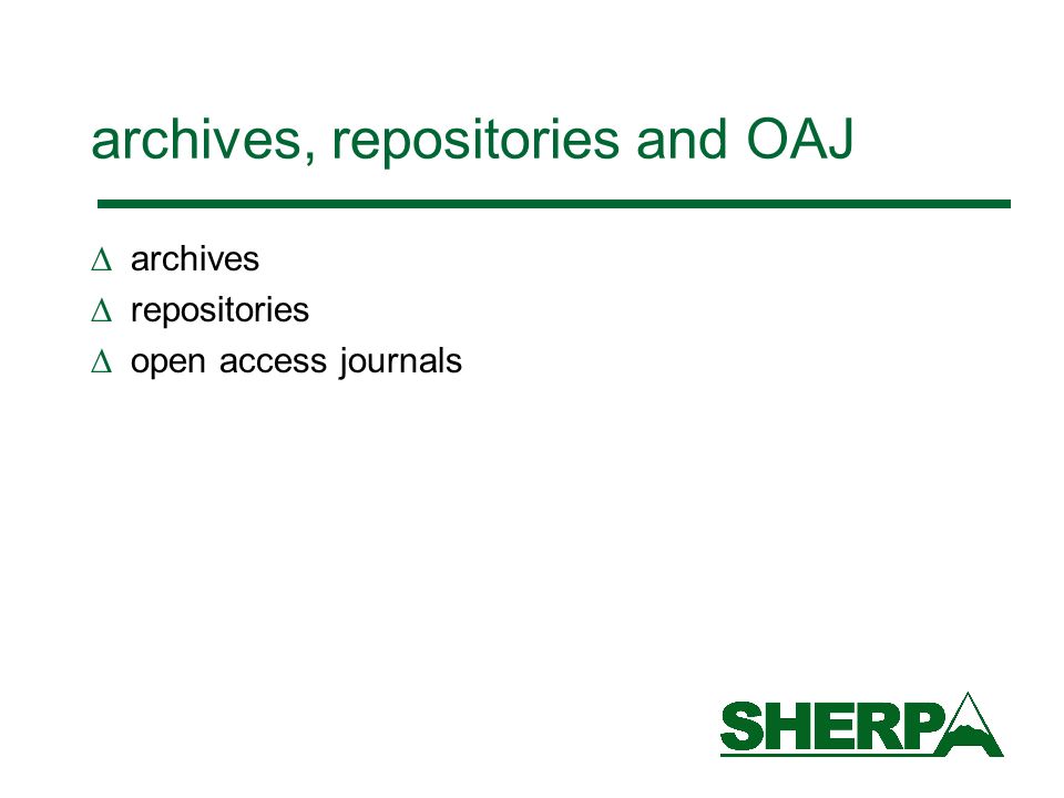 archives, repositories and OAJ archives repositories open access journals