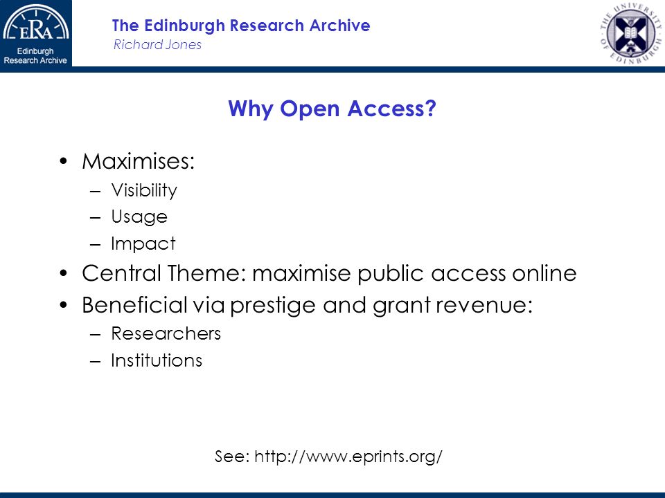 Richard Jones The Edinburgh Research Archive Why Open Access.