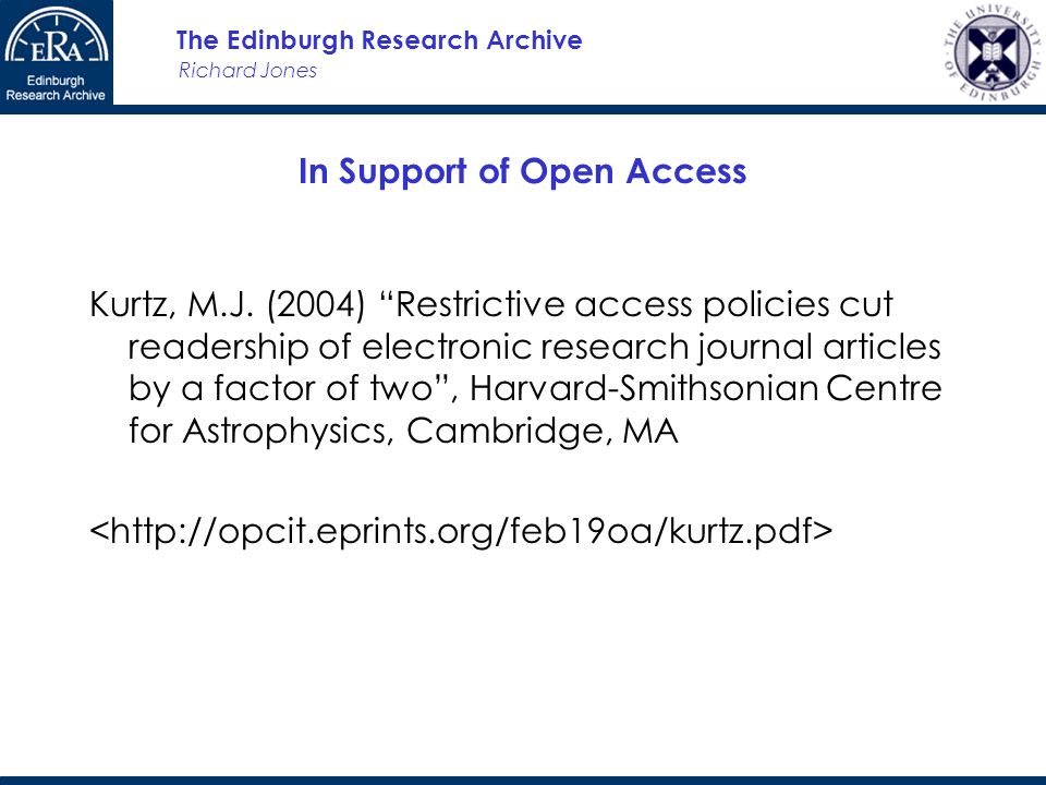 Richard Jones The Edinburgh Research Archive In Support of Open Access Kurtz, M.J.