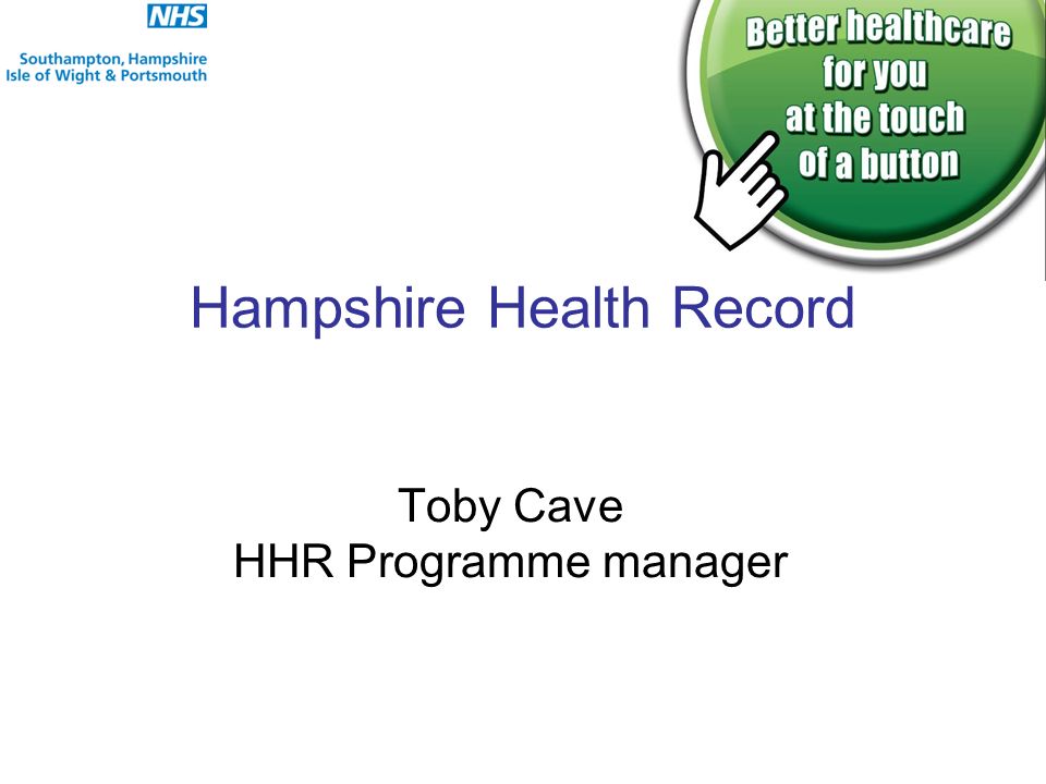 Hampshire Health Record Toby Cave HHR Programme manager