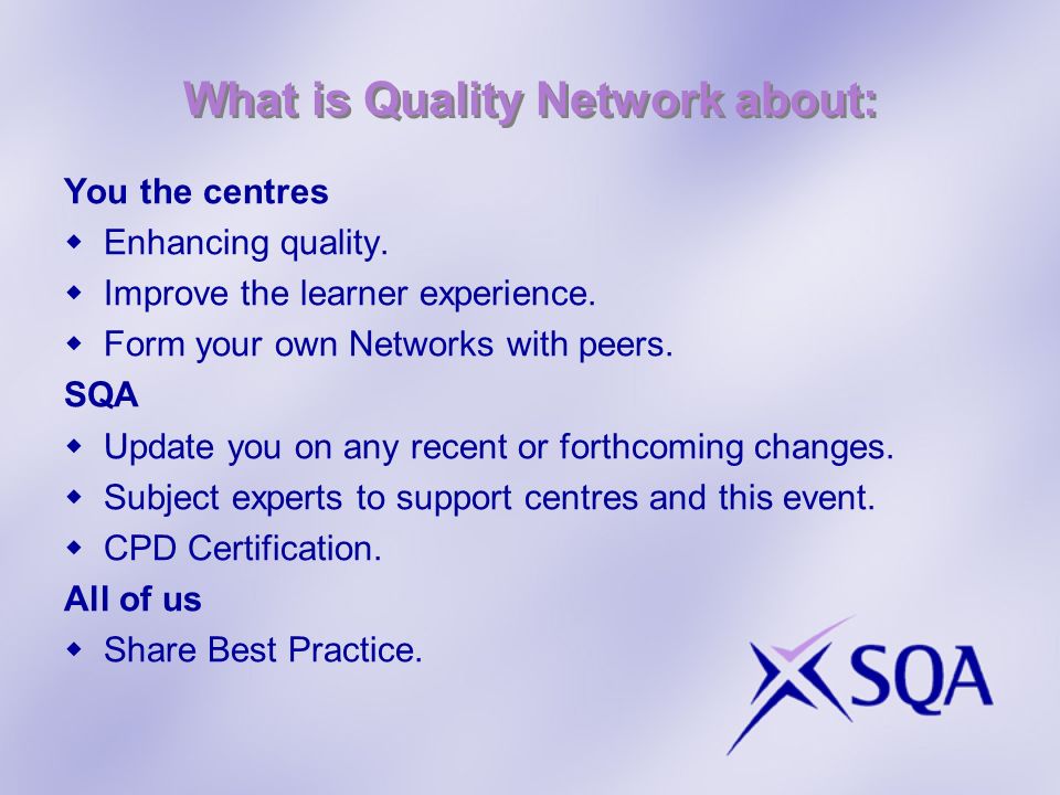 What is Quality Network about: You the centres Enhancing quality.