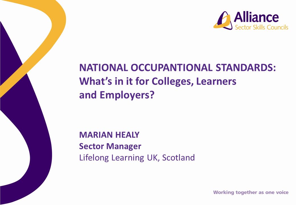 NATIONAL OCCUPANTIONAL STANDARDS: Whats in it for Colleges, Learners and Employers.