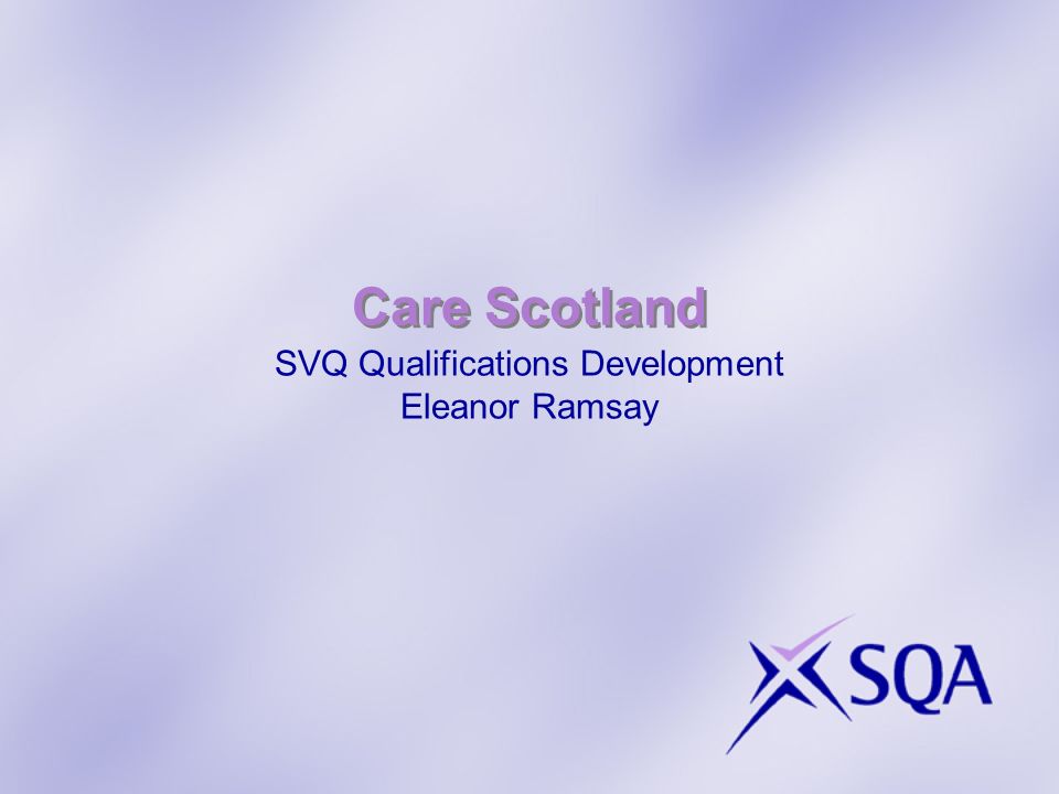 Care Scotland SVQ Qualifications Development Eleanor Ramsay