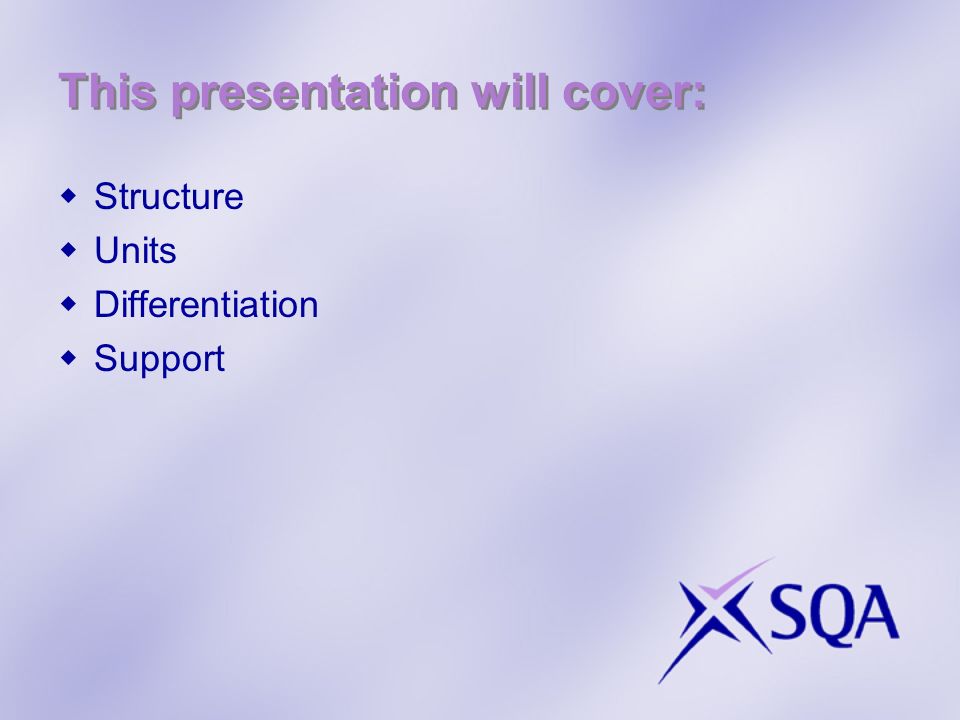 This presentation will cover: Structure Units Differentiation Support