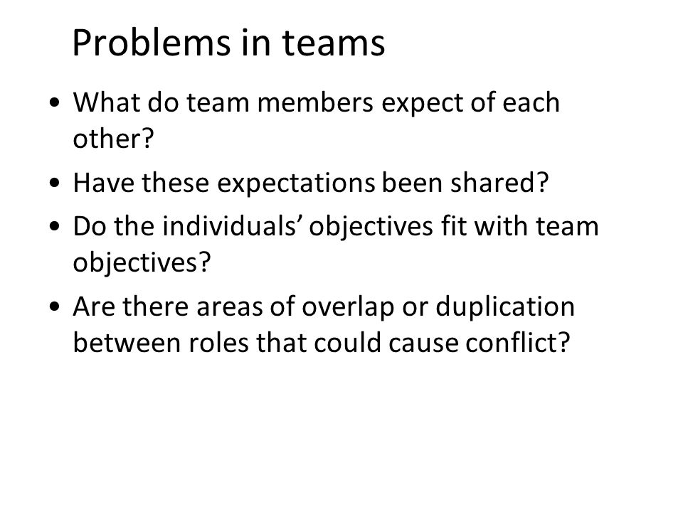 Problems in teams What do team members expect of each other.