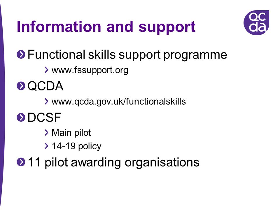 Information and support Functional skills support programme   QCDA   DCSF Main pilot policy 11 pilot awarding organisations