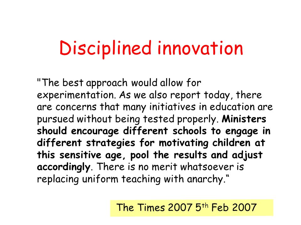 Disciplined innovation The best approach would allow for experimentation.