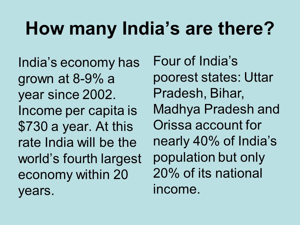 How many Indias are there. Indias economy has grown at 8-9% a year since