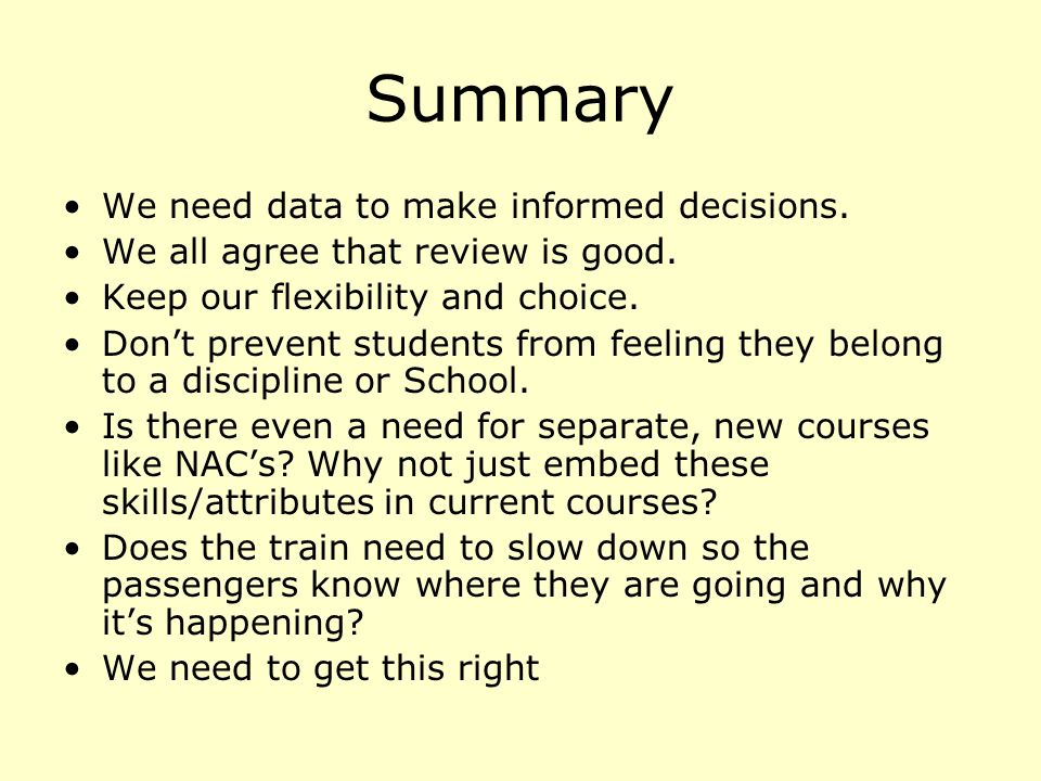 Summary We need data to make informed decisions. We all agree that review is good.