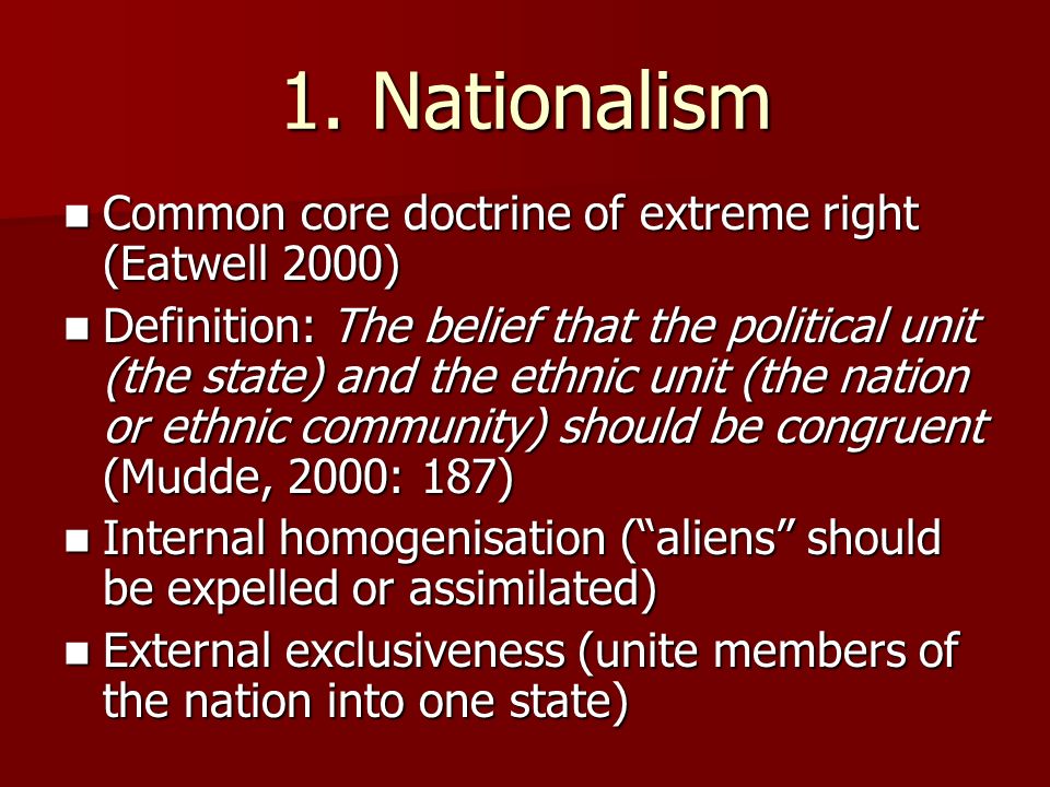 The Extreme Right Ideology Cas Mudde (1995; 2000): Five main ...