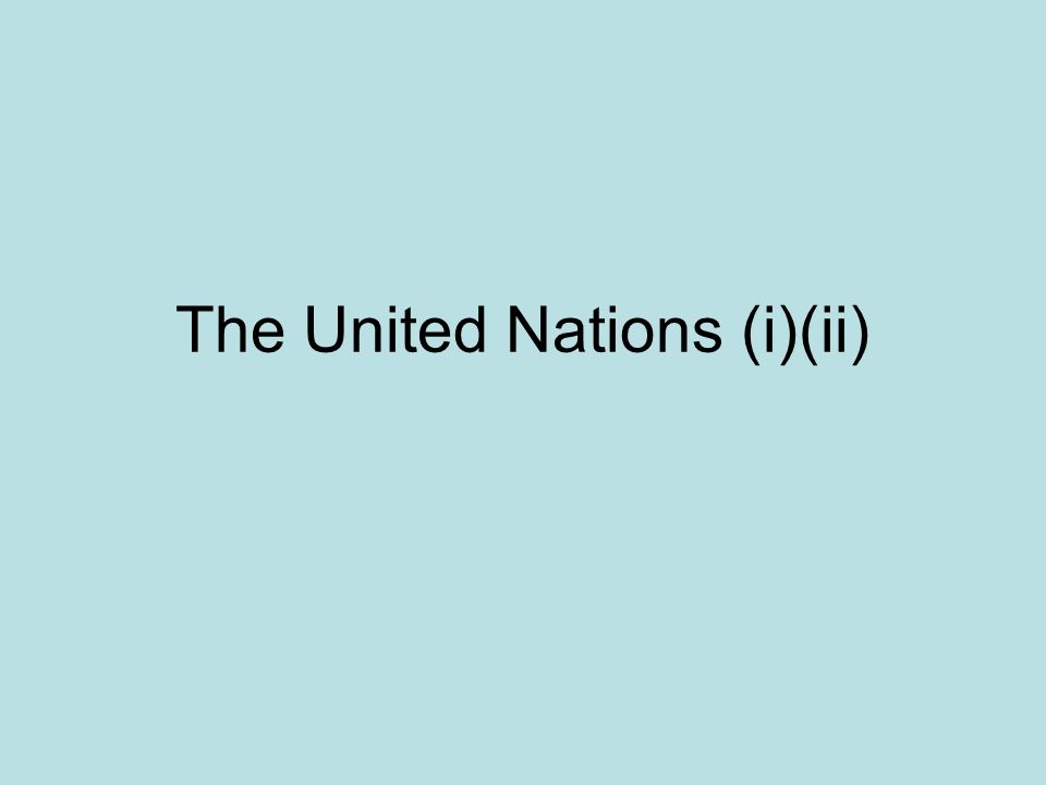 The United Nations (i)(ii)