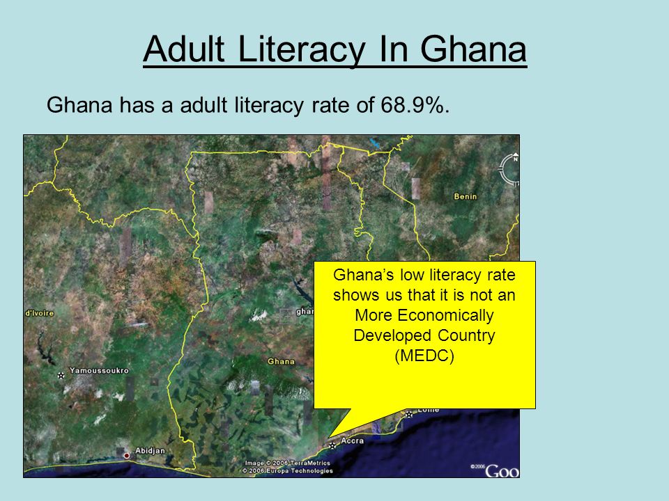 Adult Literacy In Ghana Ghana has a adult literacy rate of 68.9%.