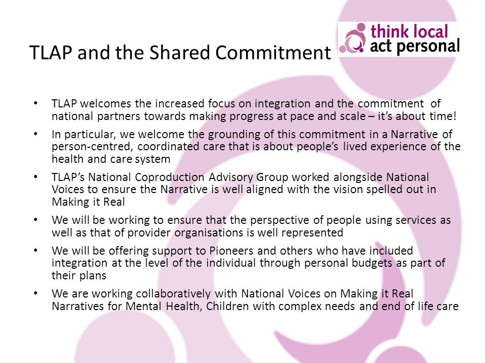 TLAP and the Shared Commitment TLAP welcomes the increased focus on integration and the commitment of national partners towards making progress at pace and scale – its about time.