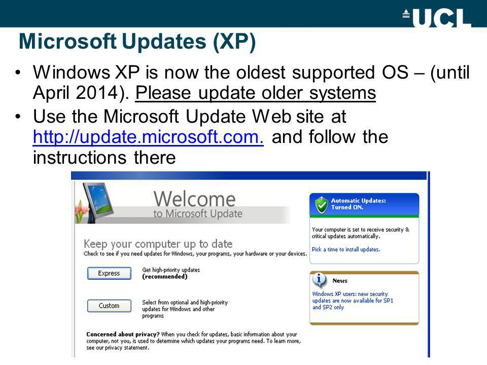 Microsoft Updates (XP) Windows XP is now the oldest supported OS – (until April 2014).