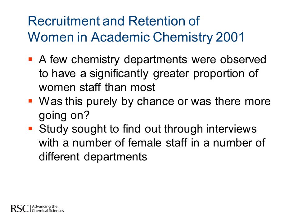 Recruitment and Retention of Women in Academic Chemistry 2001 A few chemistry departments were observed to have a significantly greater proportion of women staff than most Was this purely by chance or was there more going on.
