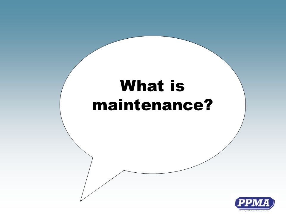 What is maintenance