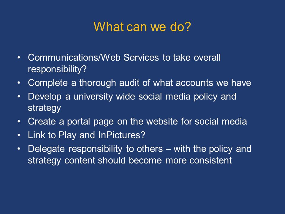 What can we do. Communications/Web Services to take overall responsibility.
