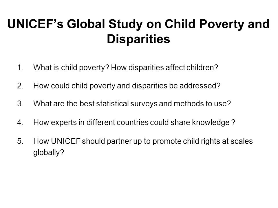 UNICEFs Global Study on Child Poverty and Disparities 1.What is child poverty.