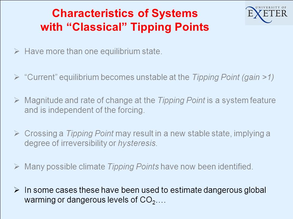 Characteristics of Systems with Classical Tipping Points Have more than one equilibrium state.