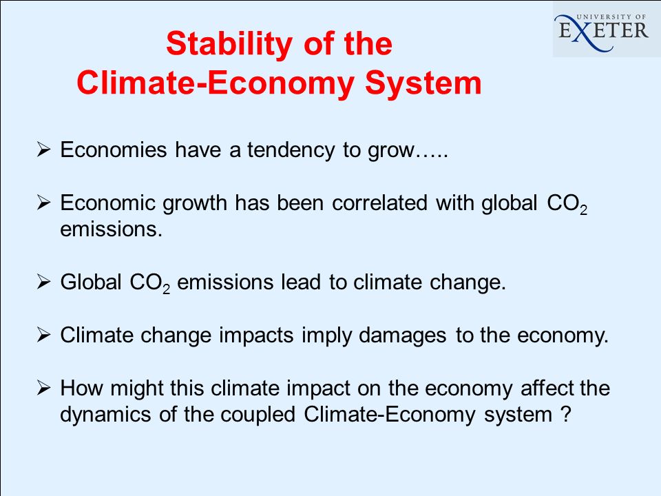 Stability of the Climate-Economy System Economies have a tendency to grow…..