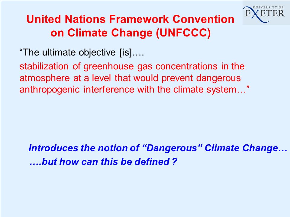 United Nations Framework Convention on Climate Change (UNFCCC) The ultimate objective [is]….