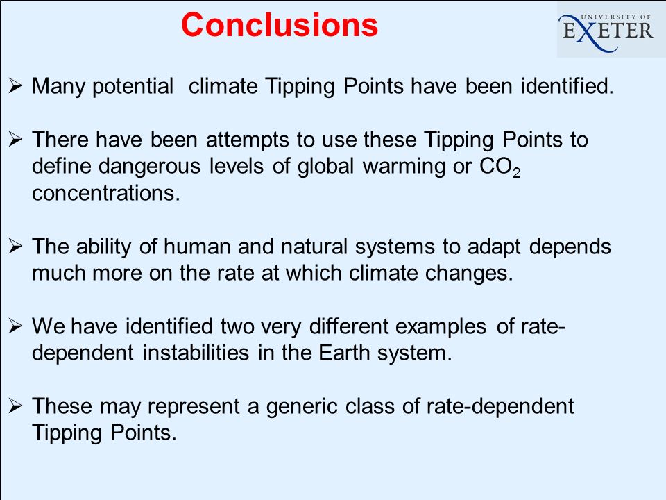 Conclusions Many potential climate Tipping Points have been identified.