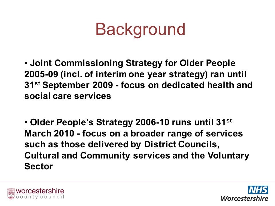 Background Joint Commissioning Strategy for Older People (incl.