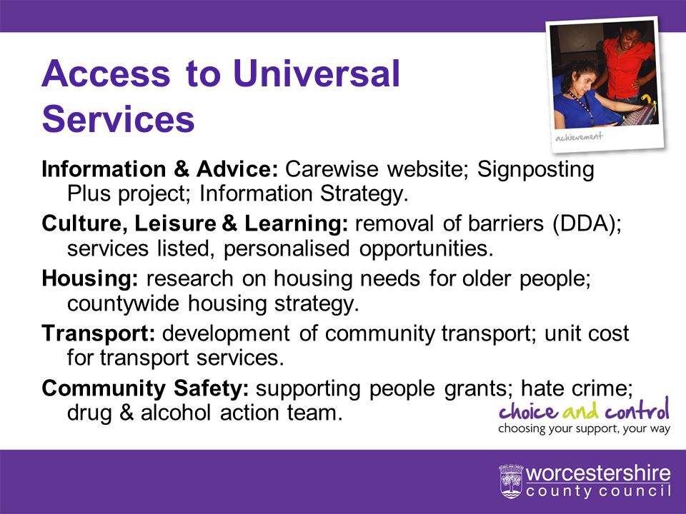 6[Slideshow Title - edit in Headers & Footers] Access to Universal Services Information & Advice: Carewise website; Signposting Plus project; Information Strategy.