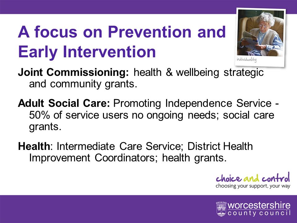 7[Slideshow Title - edit in Headers & Footers] A focus on Prevention and Early Intervention Joint Commissioning: health & wellbeing strategic and community grants.