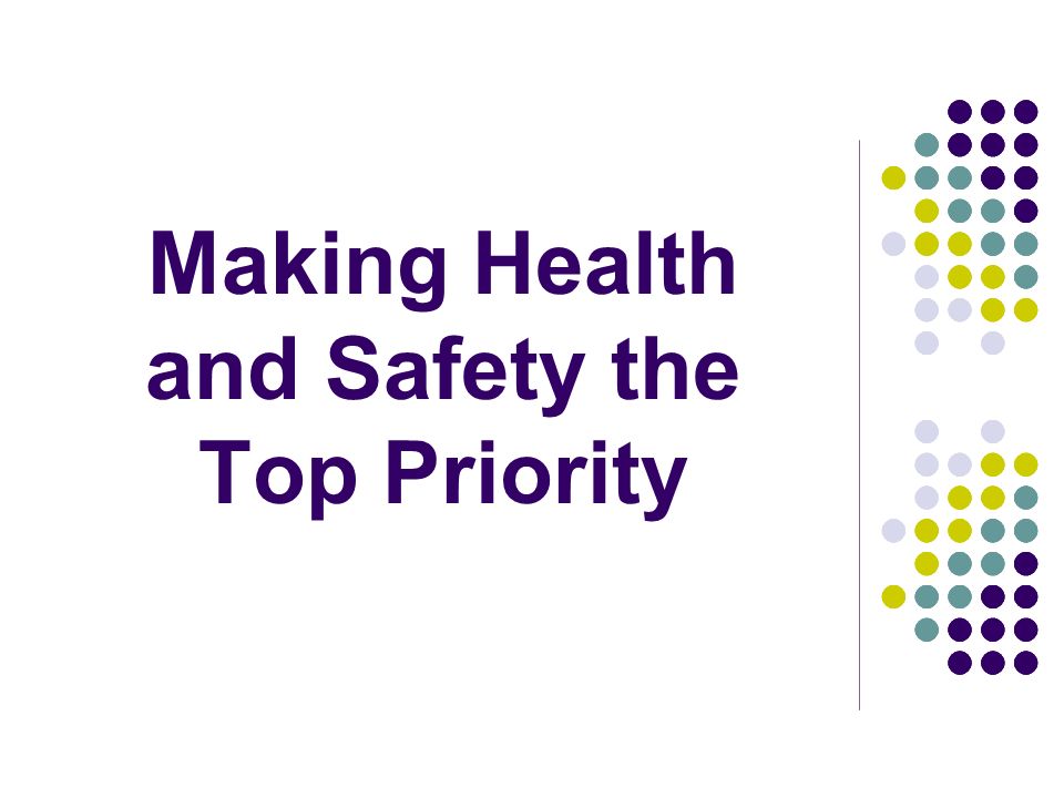 Making Health and Safety the Top Priority