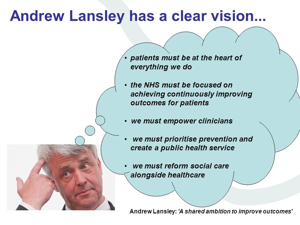 Andrew Lansley has a clear vision...