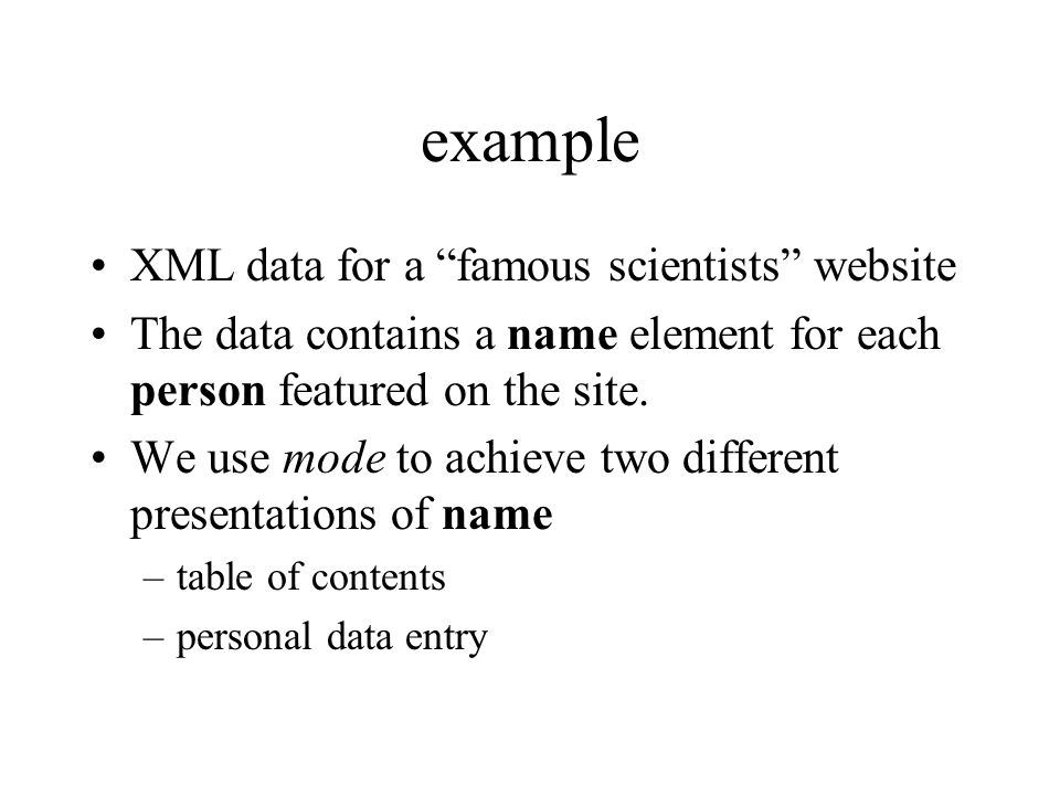 example XML data for a famous scientists website The data contains a name element for each person featured on the site.