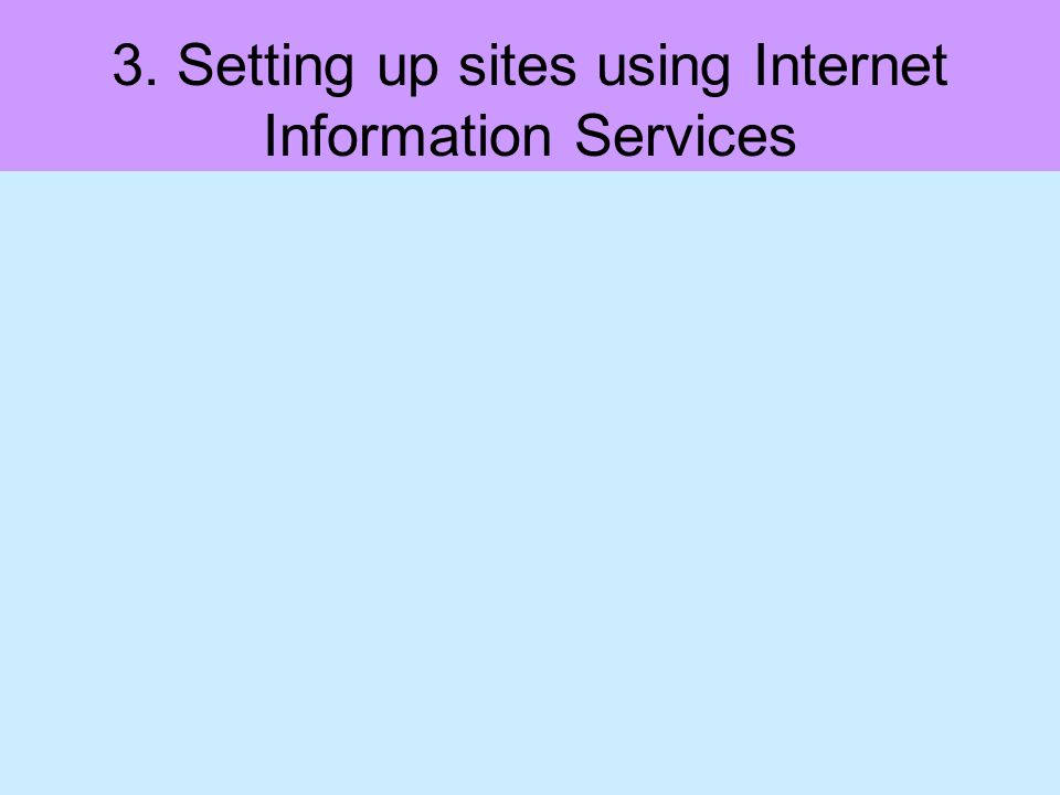 3. Setting up sites using Internet Information Services
