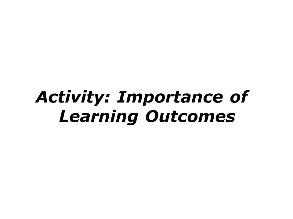 Activity: Importance of Learning Outcomes