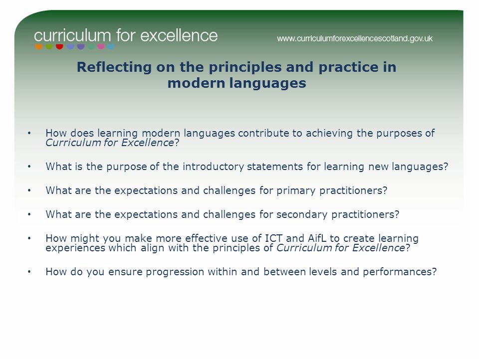 Reflecting on the principles and practice in modern languages How does learning modern languages contribute to achieving the purposes of Curriculum for Excellence.